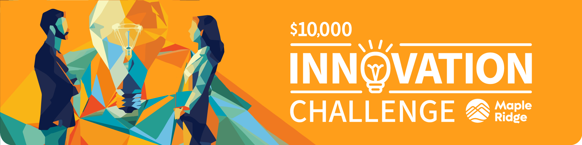 Two stylized individuals look at each other with a lightbulb in the background. Beside them, white text proclaims "$10,000 Innovation Challenge" with the Maple Ridge logo.