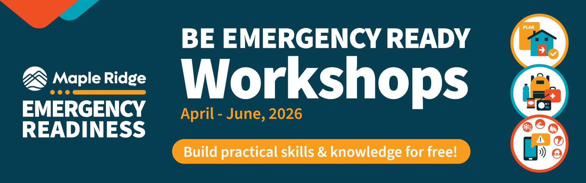 Banner with the text: Be Emergency Ready Workshops. April - June 2026. Build practical skills and knowledge for free!
