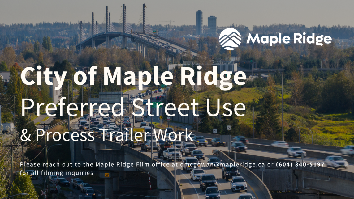 An image overlooking Golden Ears Way displaying the text "City of Maple Ridge Preferred Street Use & Process Trailer Work"